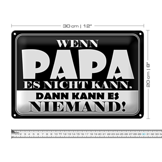 Blechschild Spruch 30x20cm Wenn Papa es nicht kann