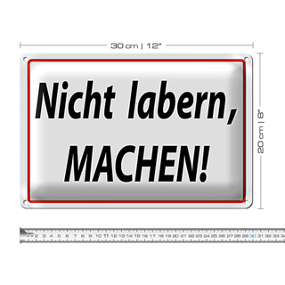 Blechschild Spruch 30x20cm Nicht labern machen