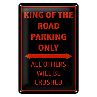 Blechschild Spruch 20x30cm King of the Road parking only