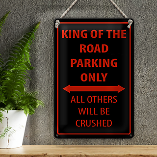 Blechschild Spruch 20x30cm King of the Road parking only