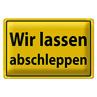 Blechschild Warnschild 30x20cm Wir lassen abschleppen