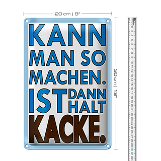 Blechschild Spruch 20x30cm Kann man so machen