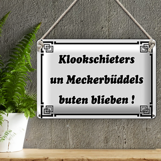 Blechschild Spruch 30x20cm Klookschieters Meckerbüddels