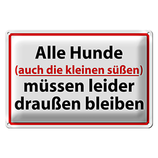 Blechschild Tiere 30x20cm alle Hunde leider draußen bleiben