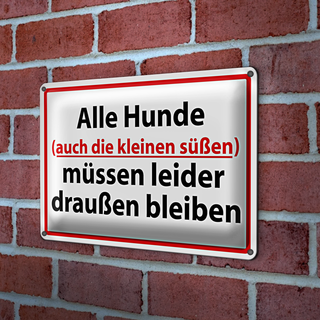 Blechschild Tiere 30x20cm alle Hunde leider draußen bleiben