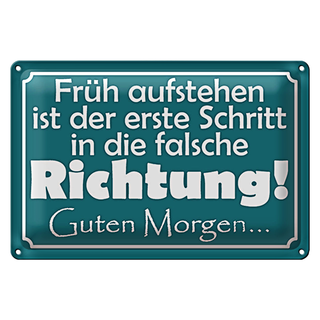 Blechschild Spruch 30x20cm Früh aufstehen erste Schritt