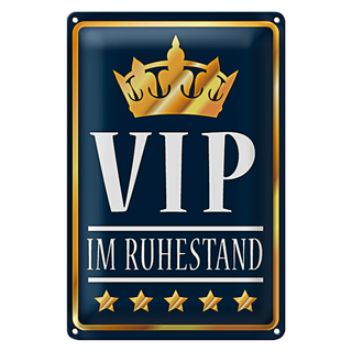 Blechschild Spruch 20x30cm VIP im Ruhestand