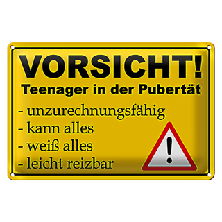 Blechschild Spruch 30x20cm Vorsicht Teenager in Pubertät
