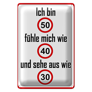Blechschild Spruch 20x30cm bin 50 sehe aus wie 30