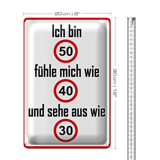 Blechschild Spruch 20x30cm bin 50 sehe aus wie 30