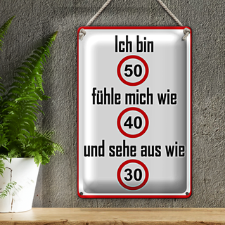 Blechschild Spruch 20x30cm bin 50 sehe aus wie 30