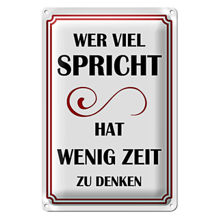 Blechschild Spruch 20x30cm Wer viel spricht hat wenig