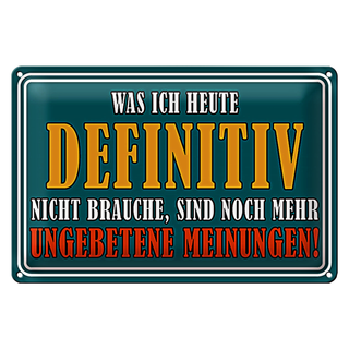 Blechschild Spruch 30x20cm Ungebetene Meinungen