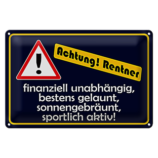 Blechschild Spruch 30x20cm Achtung Rentner