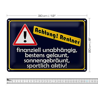 Blechschild Spruch 30x20cm Achtung Rentner