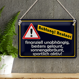 Blechschild Spruch 30x20cm Achtung Rentner