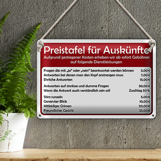 Blechschild Spruch 30x20cm Preistafel für Auskünfte