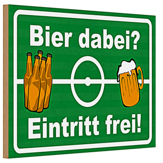 Holzschild 30x20cm Bier dabei Eintritt frei