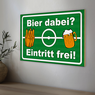 Holzschild 30x20cm Bier dabei Eintritt frei
