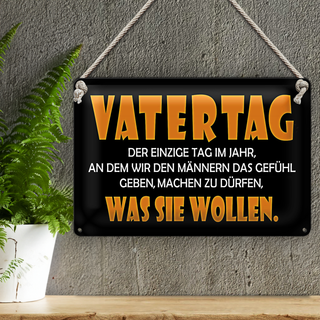 Blechschild Spruch 30x20cm Vatertag Männer dürfen alles