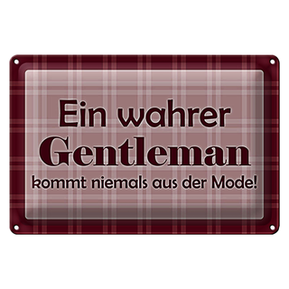 Blechschild Spruch 30x20cm Ein wahrer Gentleman