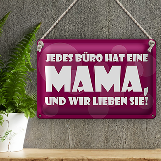 Blechschild Spruch 30x20cm Jedes Büro hat eine Mama