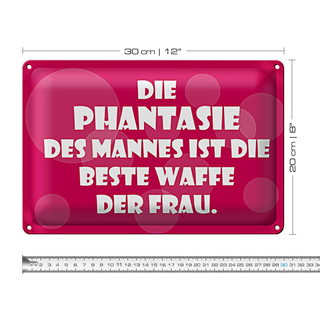 Blechschild Spruch 30x20cm Beste Waffe der Frau Phantasie