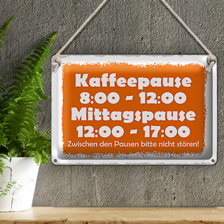 Blechschild Spruch 30x20cm Pausenregelung