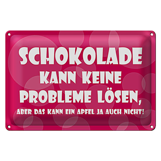 Blechschild Spruch 30x20cm Schokolade kann keine Probleme