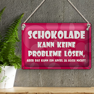 Blechschild Spruch 30x20cm Schokolade kann keine Probleme