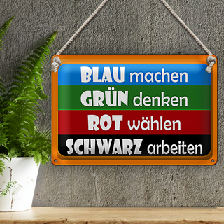 Blechschild Spruch 30x20cm Blau machen- grün denken
