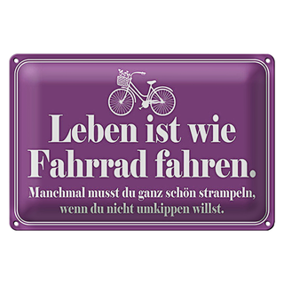 Blechschild Spruch 30x20cm Leben ist wie Fahrrad fahren