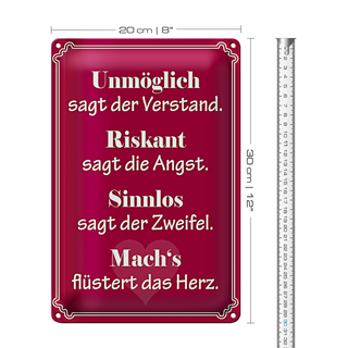 Blechschild Spruch 20x30cm Unmöglich sagt der Verstand
