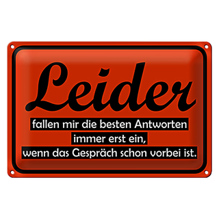 Blechschild Spruch 30x20cm Leider fallen besten Antworten