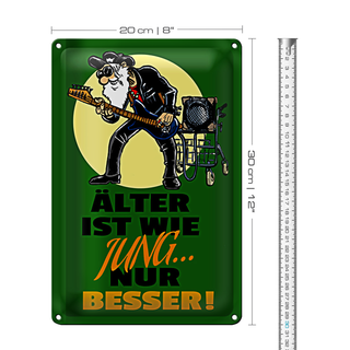 Blechschild Spruch 20x30cm Älter ist wie jung nur besser