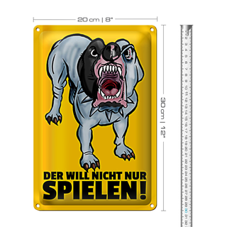 Blechschild Spruch 20x30cm Der will nicht nur spielen Hund
