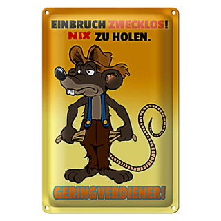 Blechschild Spruch 20x30cm Einbruch Zwecklos Geringverdiehner