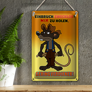 Blechschild Spruch 20x30cm Einbruch Zwecklos Geringverdiehner