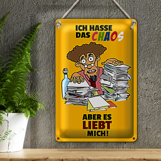 Blechschild Spruch 20x30cm Ich hasse Chaos aber es liebt mich