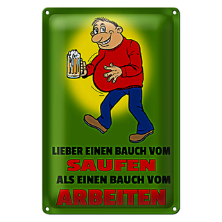 Blechschild Spruch 20x30cm Lieber Bauch vom Saufen als