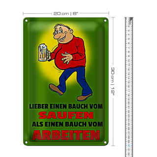 Blechschild Spruch 20x30cm Lieber Bauch vom Saufen als