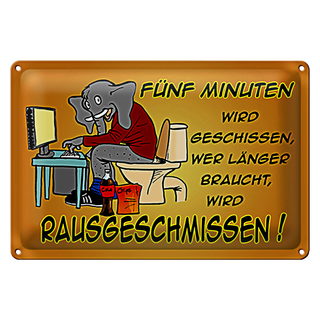 Blechschild Spruch 30x20cm fünf Minuten wird geschissen Elefant