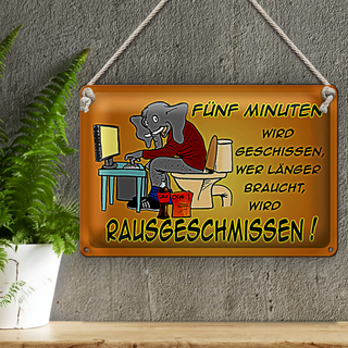 Blechschild Spruch 30x20cm fünf Minuten wird geschissen Elefant