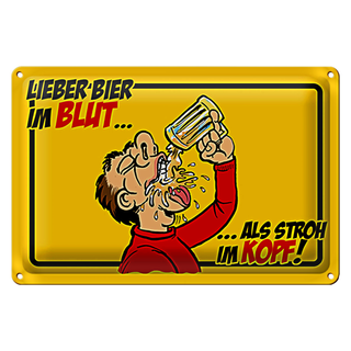 Blechschild 30x20cm Bier im Blut als Stroh im Kopf tin sig
