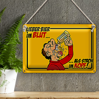 Blechschild 30x20cm Bier im Blut als Stroh im Kopf tin sig