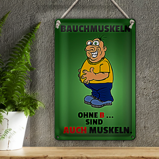Blechschild Spruch 20x30cm Bauchmuskeln ohne B sind auch Muskeln