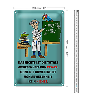 Blechschild Spruch 20x30cm Nichts ist Abwesenheit von Etwas