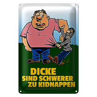 Blechschild Spruch 20x30cm Dicke schwerer zu kidnappen