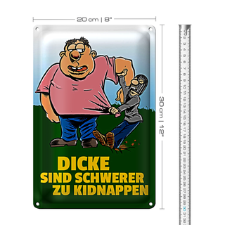 Blechschild Spruch 20x30cm Dicke schwerer zu kidnappen