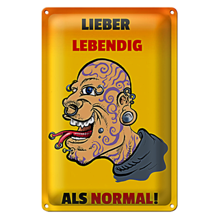 Blechschild Spruch 20x30cm lieber lebendig als normal